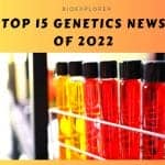 Top 15 Genetics News of 2022