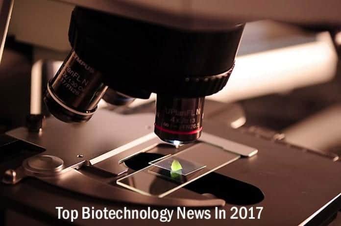 Biotechnology News In 2017 Biotechnology News In 2017