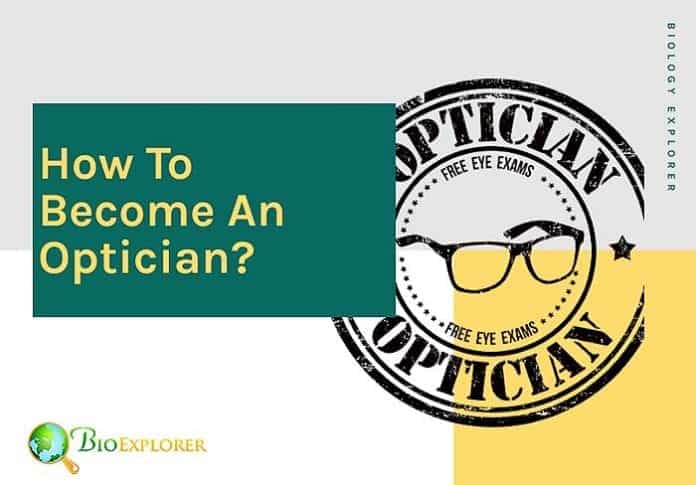 How to become an optician? How to become an optician?