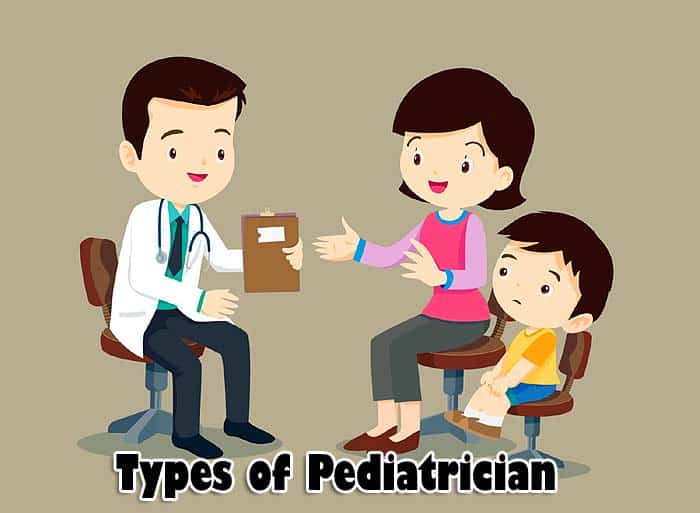 Types of Pediatrician Types of Pediatrician