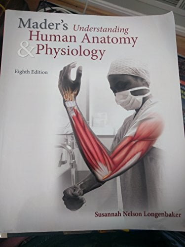 Mader s Understanding Human Anatomy & Physiology